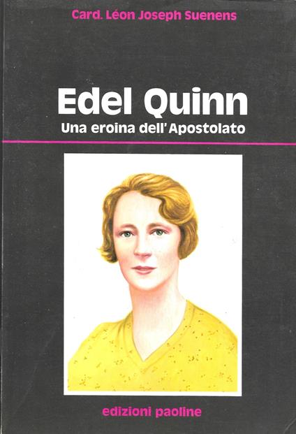 Edel Quinn - Una eroina dell ' Apostolato - - Léon-Joseph Suenens - copertina
