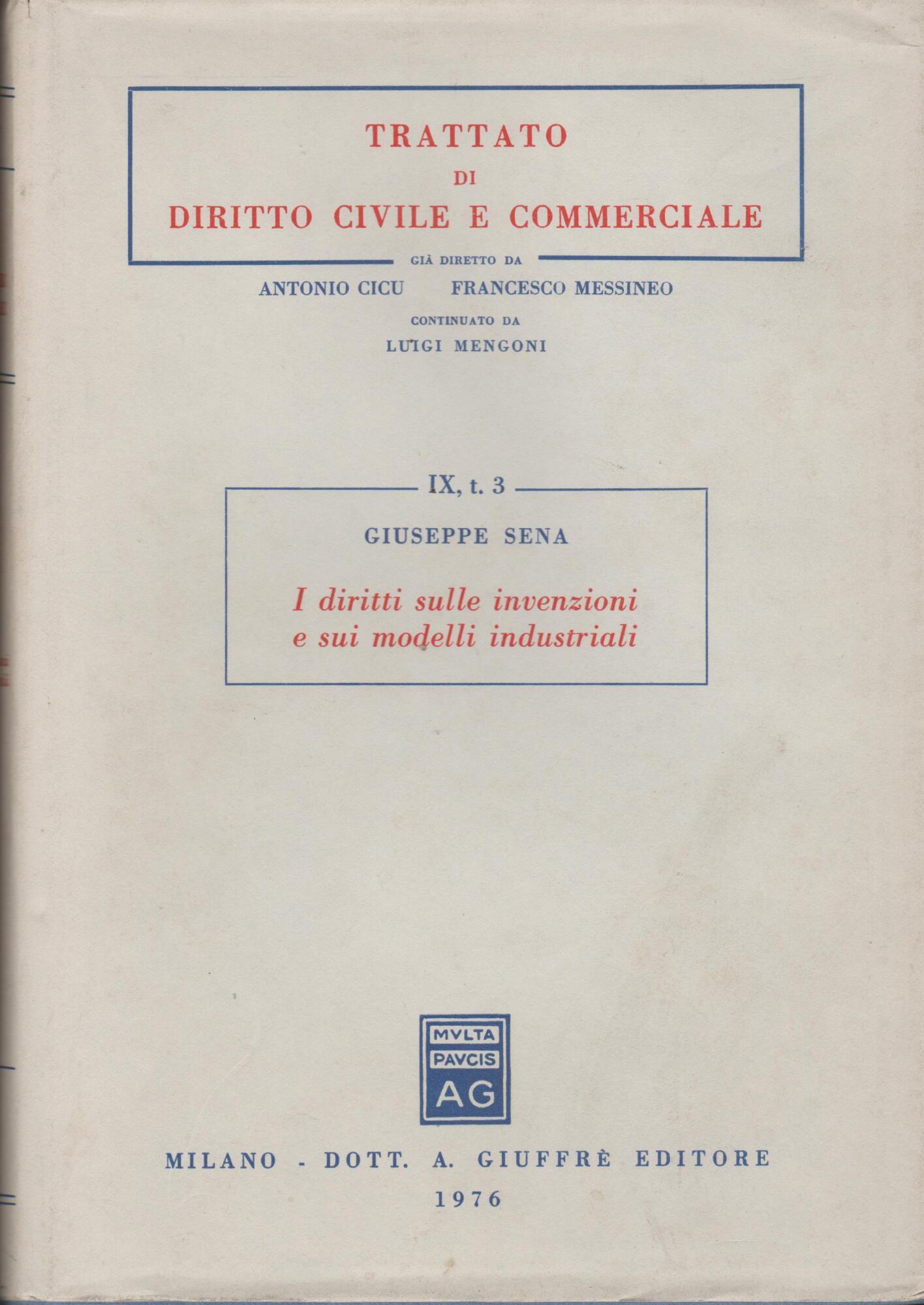 "Trattato di Diritto Civile e Commeciale - GIUSEPPE SENA I DIRITTI SULLE INVENZIONI E SUI MODELLI INDUSTRIALI" Tomo III