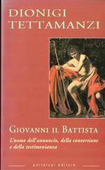 Giovanni il Battista. L'uomo dell'annuncio, della conversione e della testimonianza