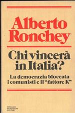 Chi vincerà in Italia ? La Democrazia bloccata, i comunisti e il fattore k