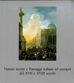 Nature morte e paesaggi italiani ed europei del XVII e XVIII secolo