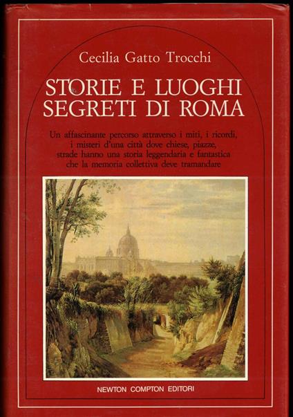 Storie e luoghi segreti di Roma - Cecilia Gatto Trocchi - copertina