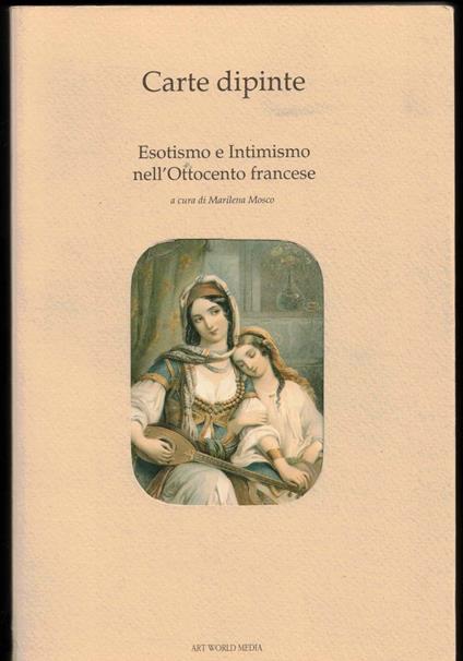 Carte dipinte. Esotismo e intimismo nell'Ottocento francese - copertina