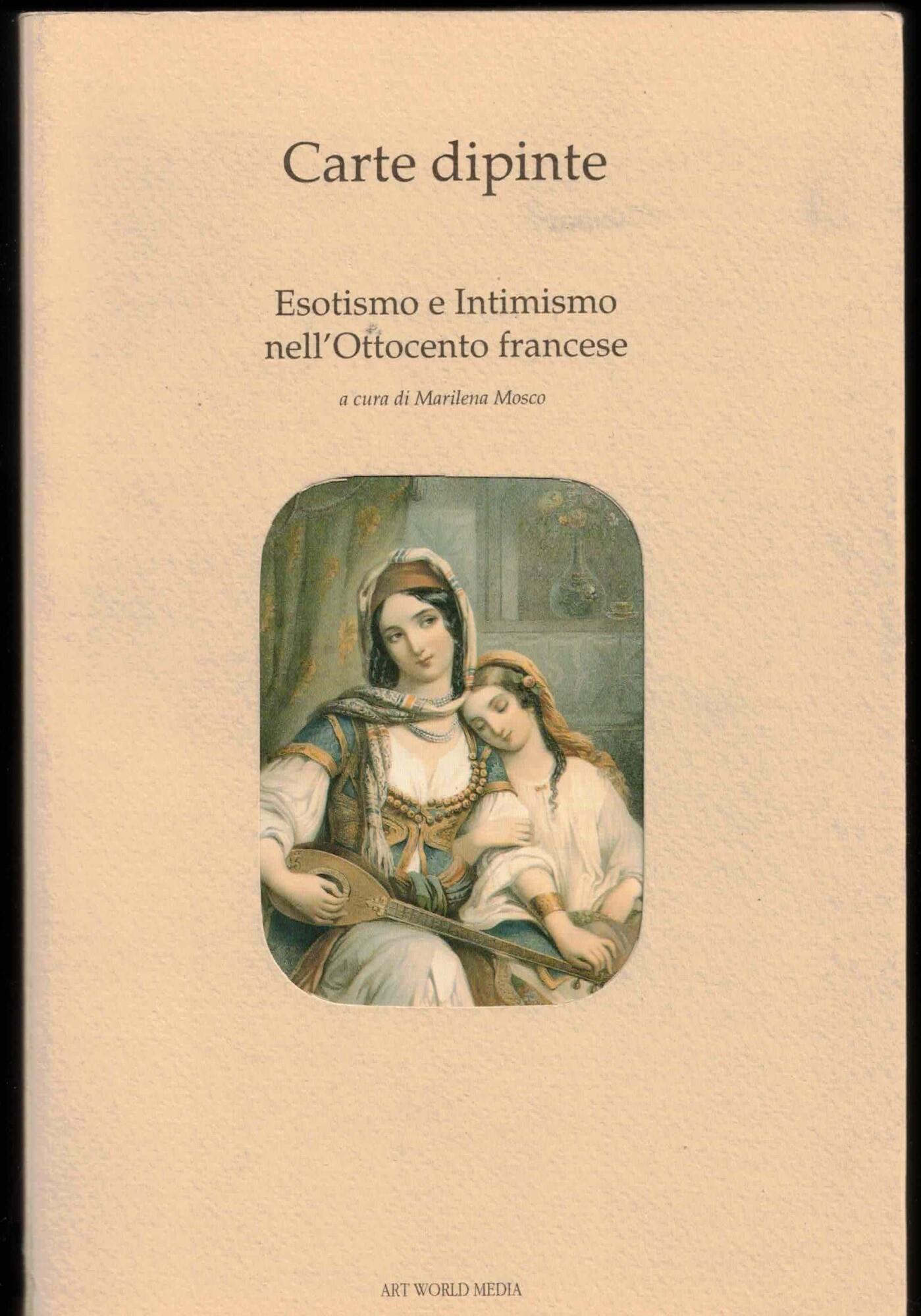 Carte dipinte. Esotismo e intimismo nell'Ottocento francese