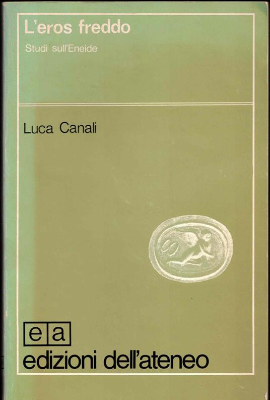 L' eros freddo-Studi sull'Eneide - Luca Canali - copertina