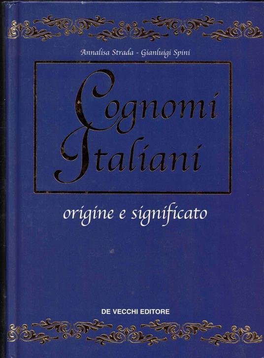 I cognomi italiani. Origine e significato - Annalisa Strada - copertina