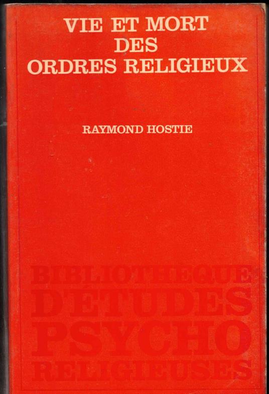 Vie et mort des ordres religieux - Raymond, S.J Hostie - copertina