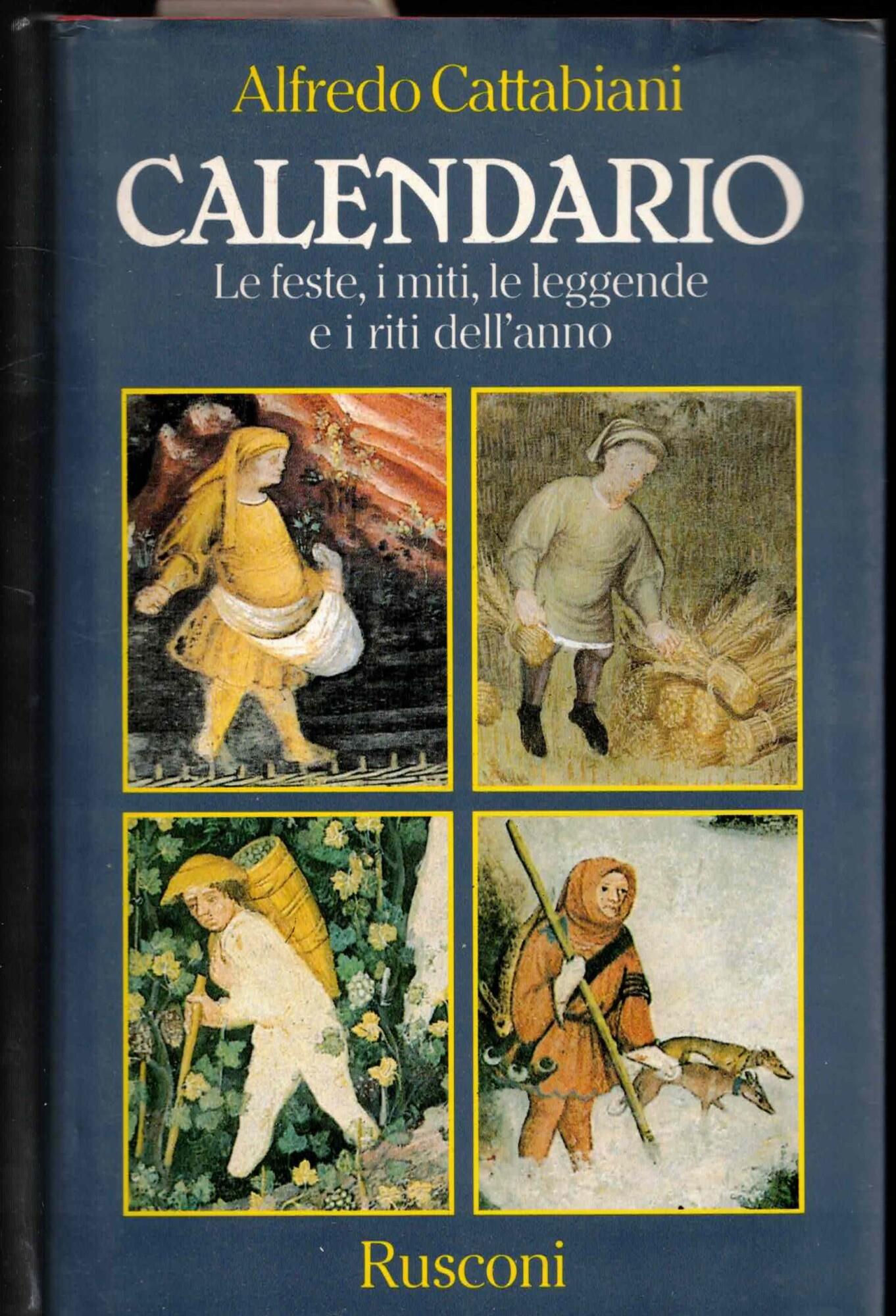 Calendario : le feste, i miti, le leggende e i riti dell'anno