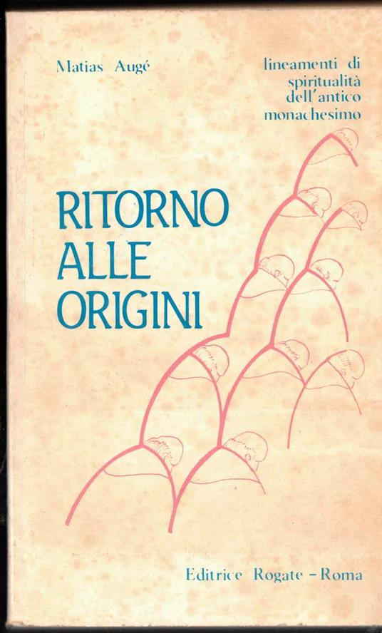 Ritorno alle origini-lineamenti di spiritualità dell'antico manachesimo - copertina