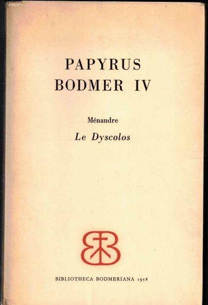 PAPYRUS BODMER IV-Le Dyscolos - Victor Martin - copertina