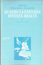 Quando la fantasia diventa realtà