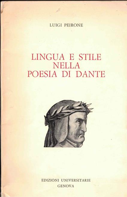 Lingua e stile nella poesia di Dante - Luigi Peirone - copertina