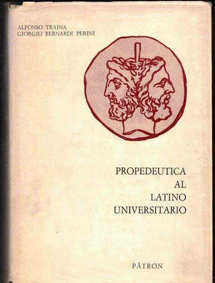 Propedeutica al latino universitario - Alfonso Traina - copertina