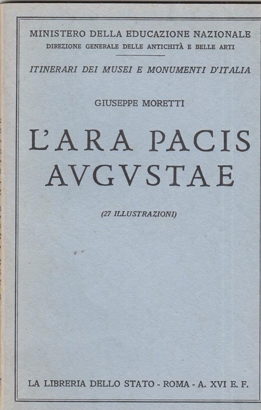 L' Ara Pacis Augustae (27 illustrazioni) - Giuseppe Moretti - copertina