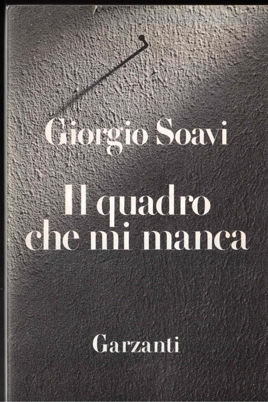Il quadro che mi manca - Giorgio Soavi - copertina