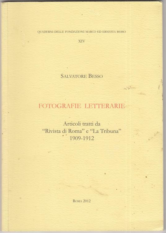 Fotografie letterarie. Articoli tratti da "rivista di roma" e "la tribuna" 1909-1912 - Salvatore Besso - copertina