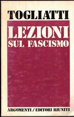 Togliatti Lezioni Sul Fascismo - Argomenti / Editori Riuniti