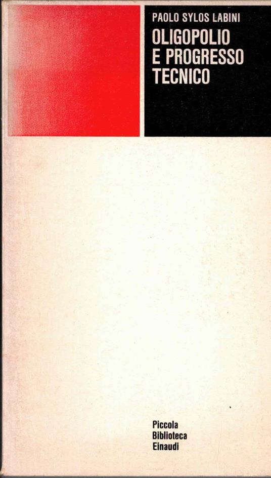 Oligopolio e progresso tecnico - Paolo Sylos Labini - copertina