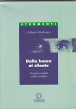 Dalla banca al cliente. Professionalità nella vendita