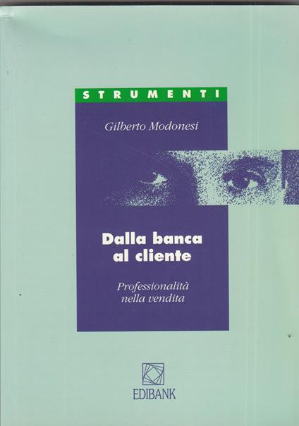 Dalla banca al cliente. Professionalità nella vendita - copertina