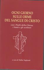 Ogni giorno sulle orme del sangue di Cristo