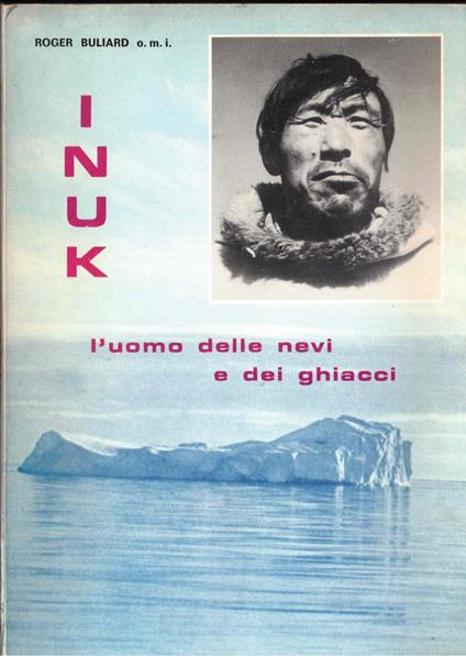 Inuk l'uomo delle nevi e dei ghiacci - Roger Buliard - copertina