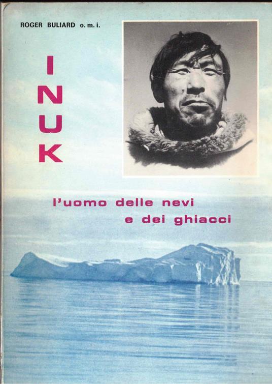 Inuk l'uomo delle nevi e dei ghiacci - Roger Buliard - copertina