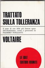 Trattato sulla tolleranza. Il testo di una delle più famose oepre dell'illuminismo