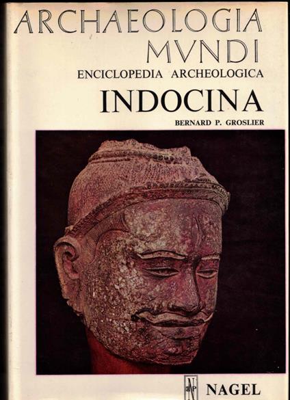 Archaeologia Mundi Enciclopedia Archeologica Indocina - Bernard Philippe Groslier - copertina