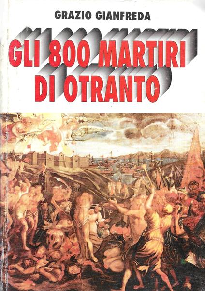 Gli 800 Martiri Di Otranto - Grazio Gianfreda - copertina