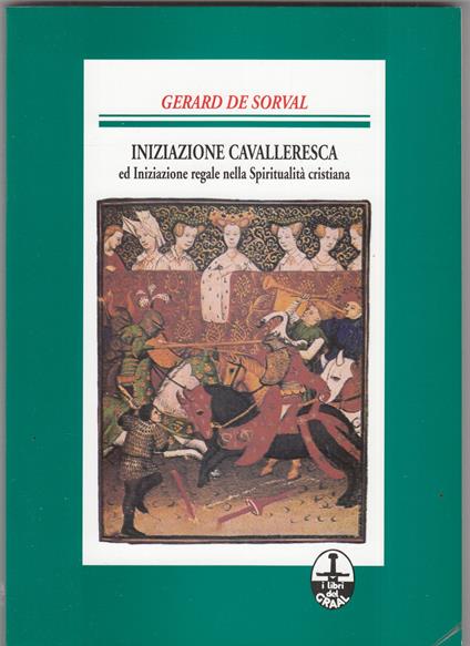 Iniziazione cavalleresca ed Iniziazione regale nell Spiritualità cristiana - copertina