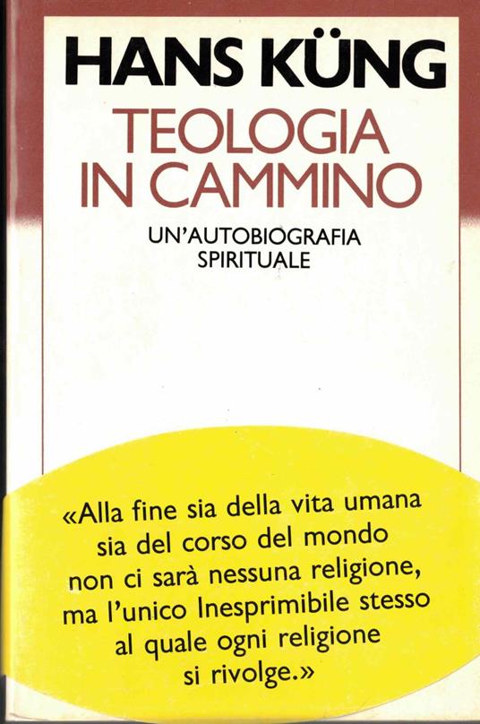 Teologia in cammino. Un'autobiografia spirituale - Hans Küng - copertina