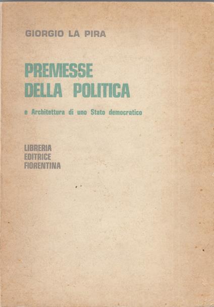 Premesse della politica e Architettura di uno Stato democratico - Giorgio La Pira - copertina