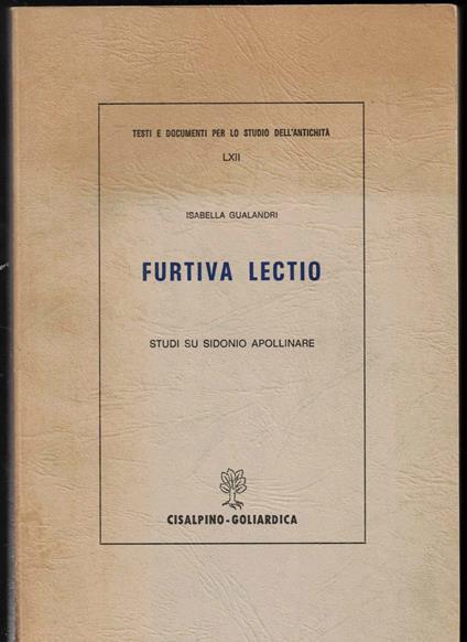 Furtiva lectio. Studi su Sidonio Apollinare - Isabella Gualandri - copertina