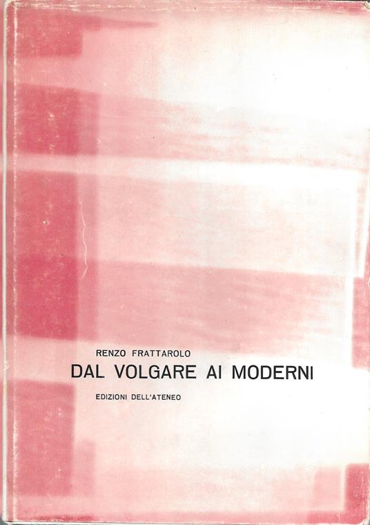 Dal Volgare Ai Moderni - Renzo Frattarolo - copertina