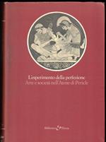 L' esperimento della perfezione. Arte e società nell'Atene di Pericle. Ediz. illustrata