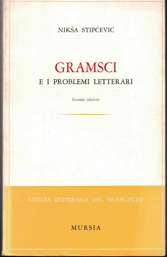 Gramsci e i problemi letterari - Niksa Stipcevic - copertina