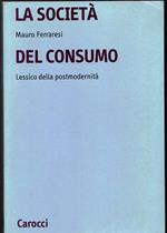 La società del consumo. Lessico della postmodernità