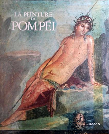 La peinture de Pompéi: Témoignages de l'art romain dans la zone ensevelie par Vésuve en 79 ap. J.-C - copertina