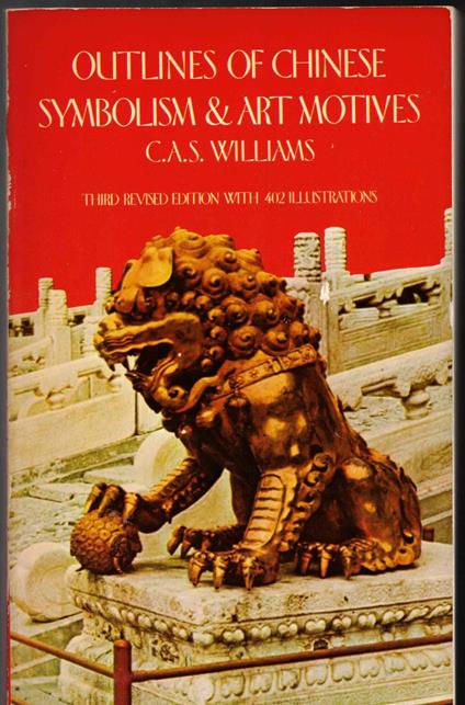 Outlines of Chinese Symbolism and Art Motives: An Alphabetical Compendium of Antique Legends and Beliefs, As Reflected in the Manners and Customs of the Chinese - copertina