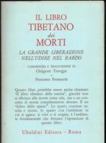 Il libro tibetano dei morti. La grande liberazione attraverso l'udire nel Bardo
