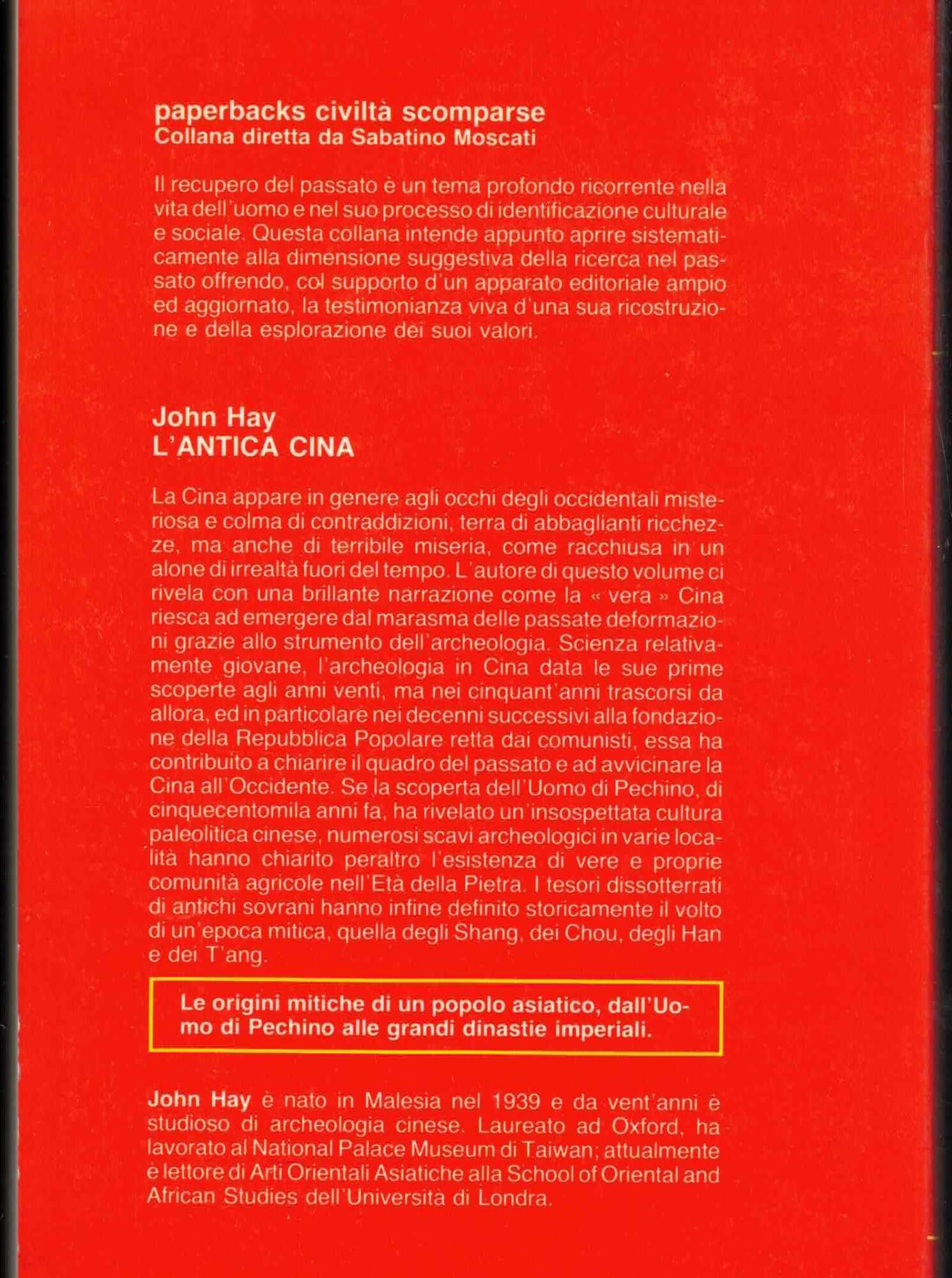 L' Antica Cina. I Misteri Di Una Civiltà Sepolta. Un Grande Popolo E La Sua Cultura Risorgono Attraverso Le Straordinarie Scoperte Dell'Archeologia