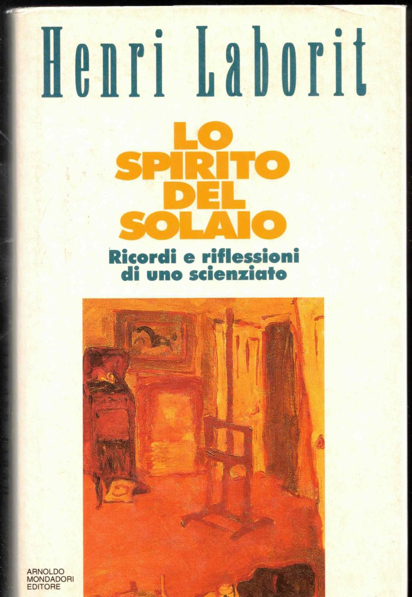 Lo spirito del solaio. Ricordi e riflessioni di uno scienziato