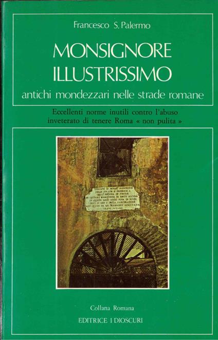 Monsignore illustrissimo. Antichi mondezzari nelle strade romane - copertina