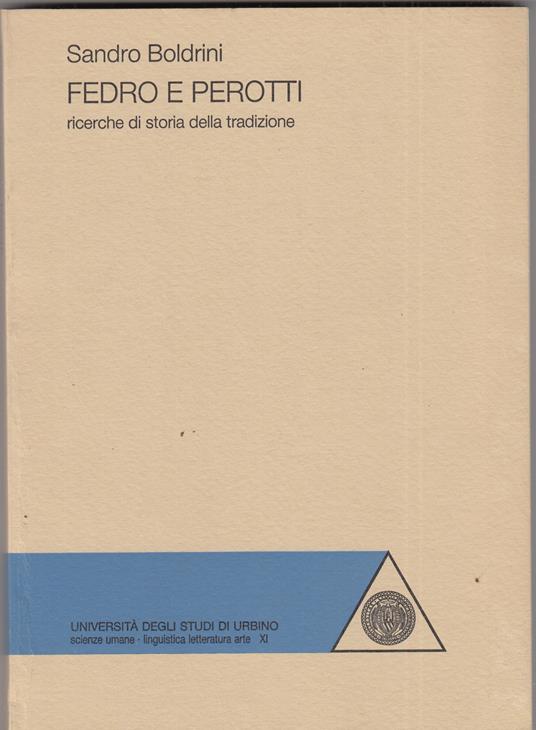 Fedro e Perotti. ricerche di storia della tradizione - Sandro Boldrini - copertina