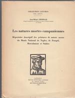 Les Natures Mortes Campaniennes. Repertoire Descriptif Des Peintures De Nature Morte Du Musee National De Naples, De Pompei, Herculanum Et Stabies