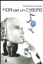 Fiori per un cyborg