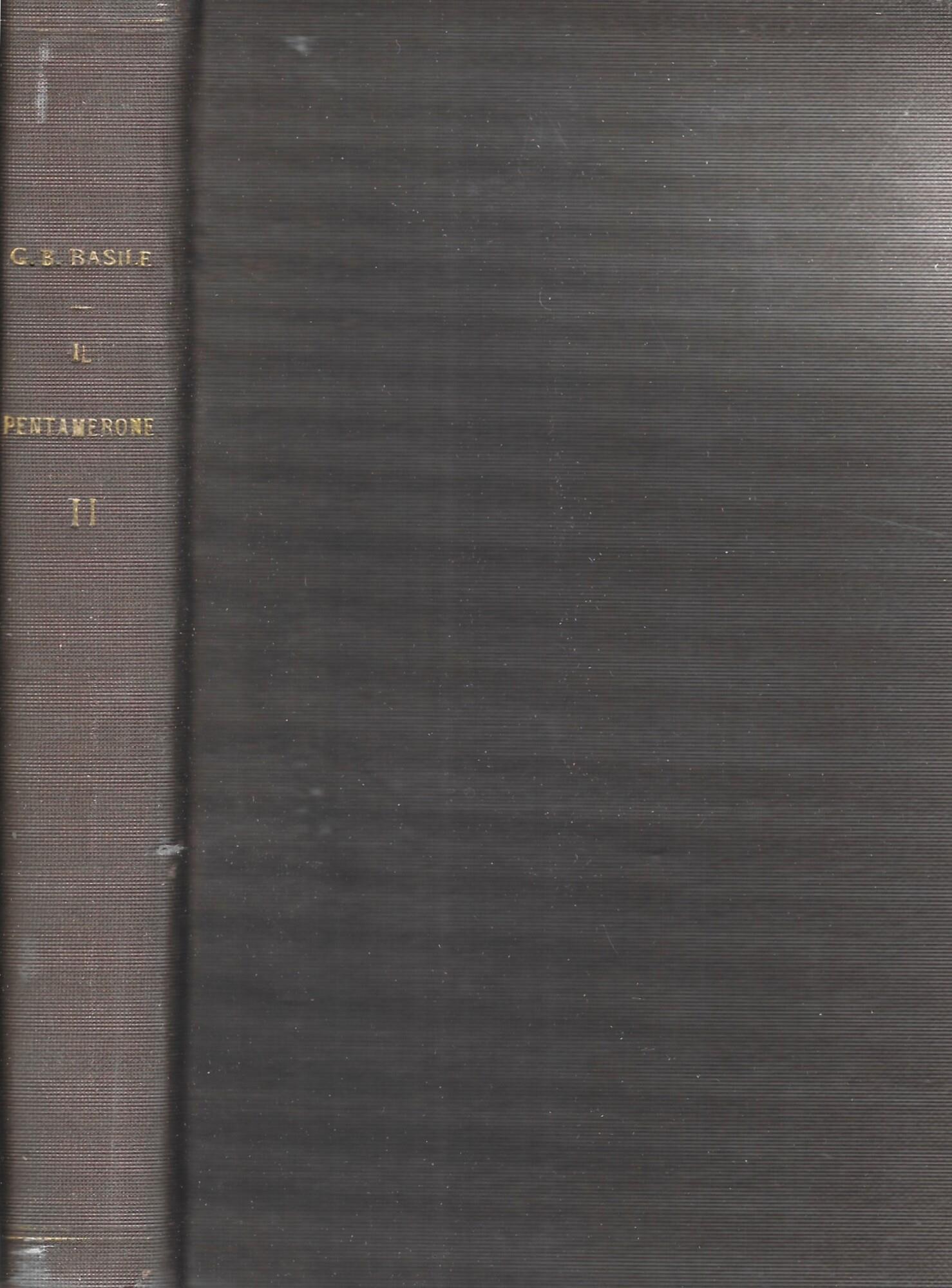 Il Pantamerone Ossia La Fiaba Delle Fiabe Tradotta Dall ' Antico Dialetto Napoletano E Corredata Di Note Storiche Da Benedetto Croce
