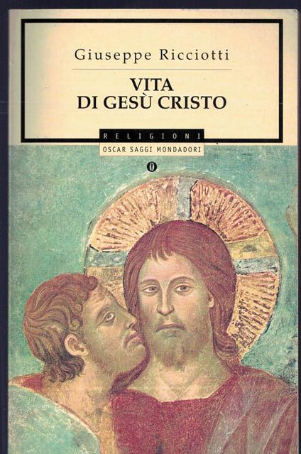 Vita di Gesù Cristo - Giuseppe Ricciotti - copertina