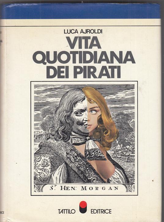 La vita quotidiana dei pirati - Luca Ajroldi - copertina
